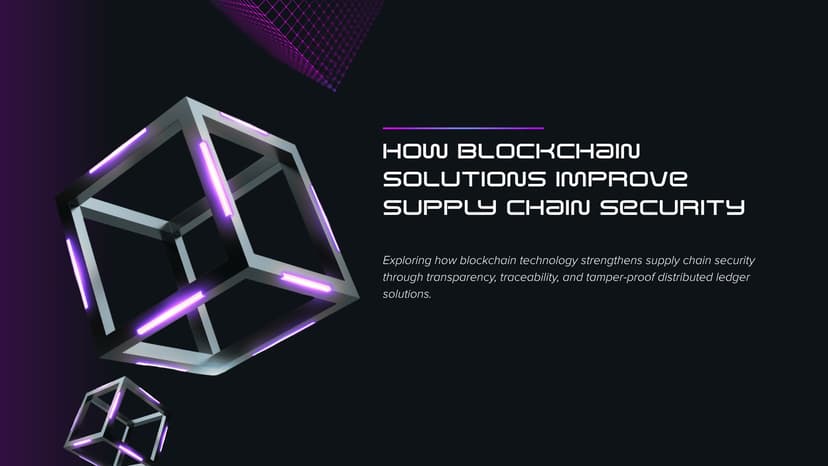 How Blockchain Solutions Improve Supply Chain Security