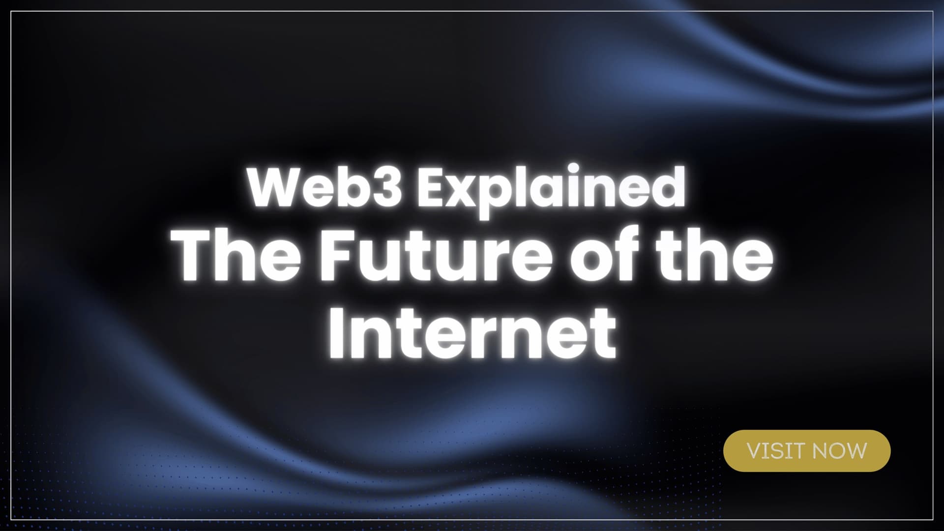 Web3 Explained: The Future of the Internet
