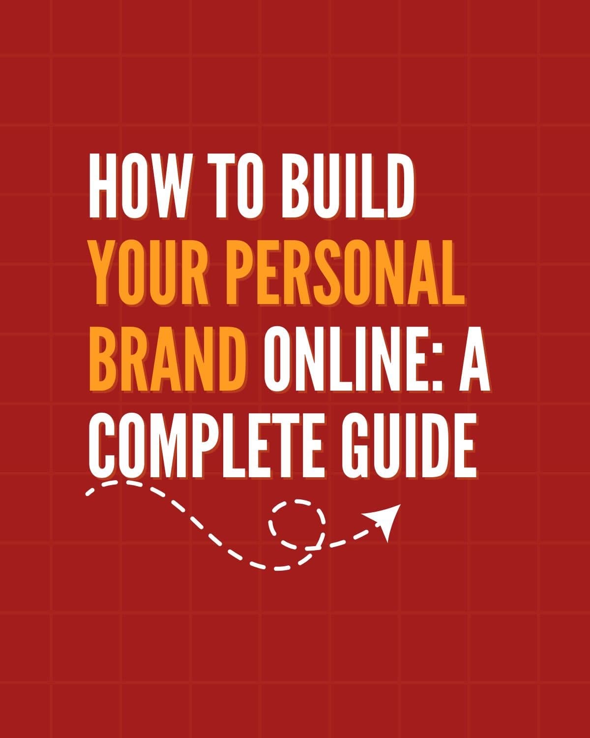 How to Build Your Personal Brand Online: A Complete Guide