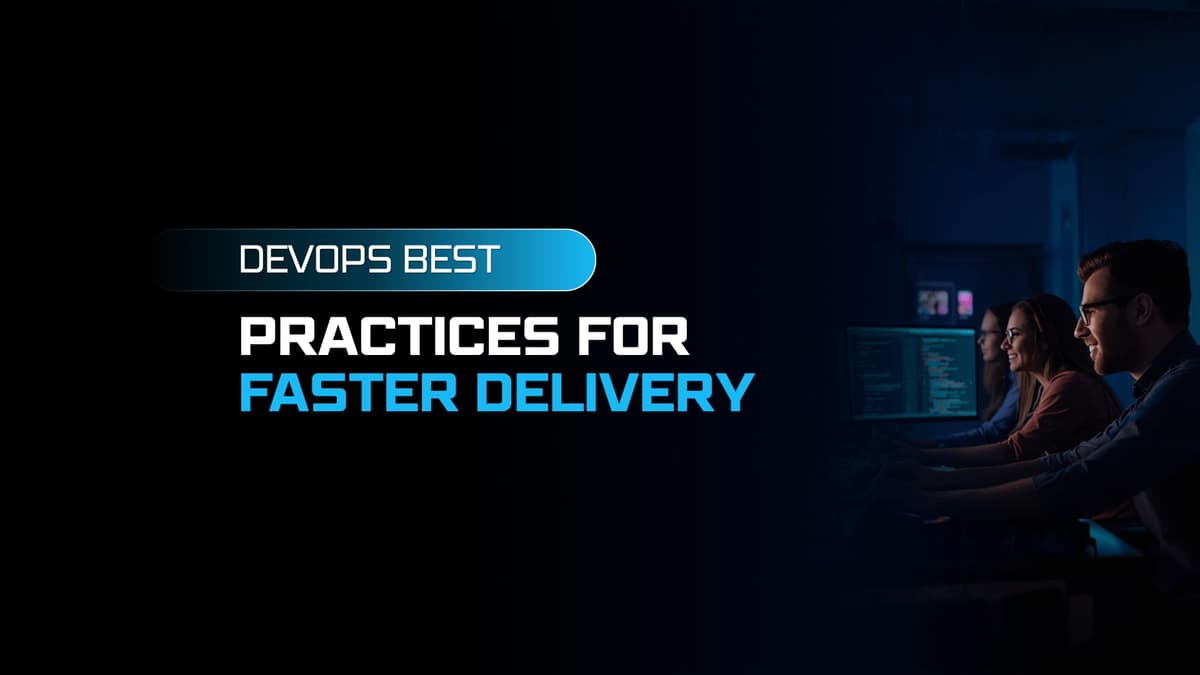 DevOps Best Practices for Faster Software Delivery
