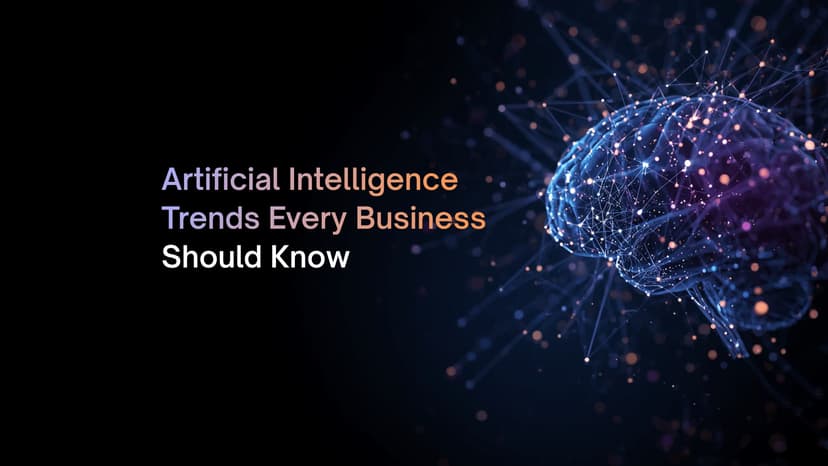 Artificial Intelligence Trends Every Business Should Know