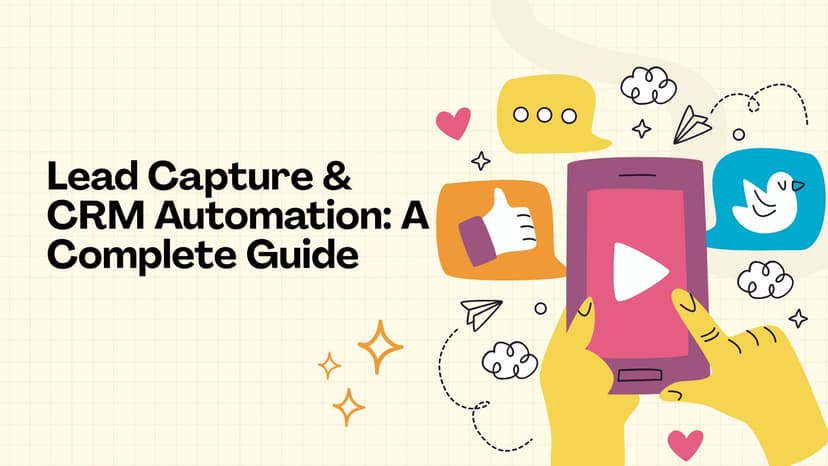 Lead Capture & CRM Automation: A Complete Guide