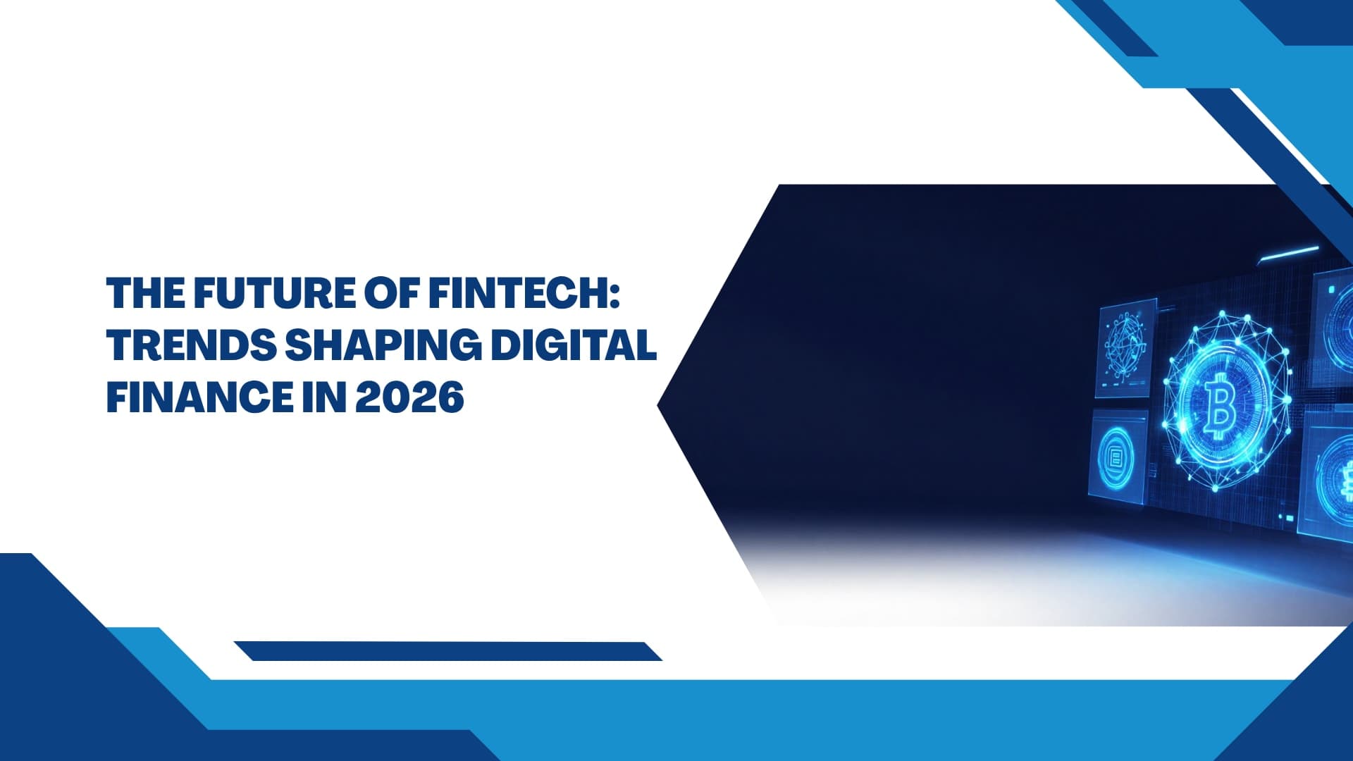 The Future of Fintech Trends Shaping Digital Finance in 2026
