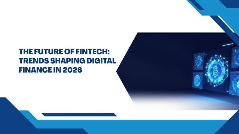 The Future of Fintech Trends Shaping Digital Finance in 2026